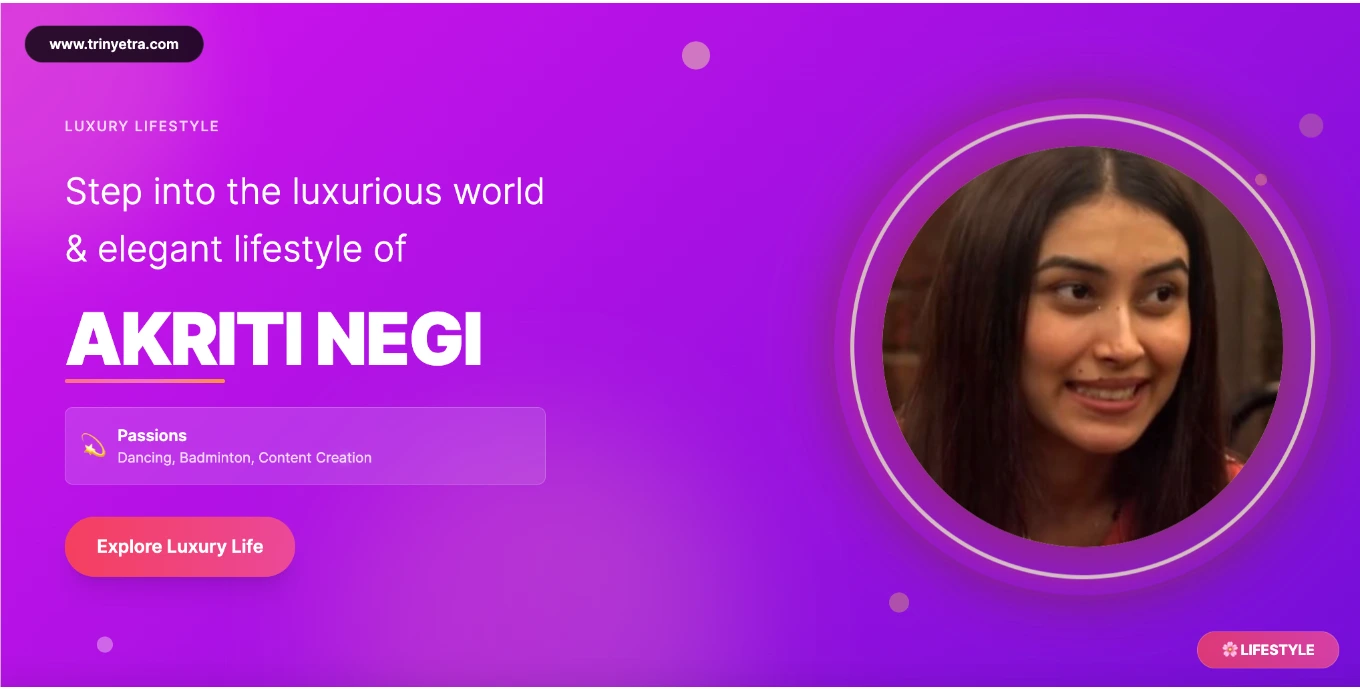 Akriti Negi Reality TV Star Biography 2025