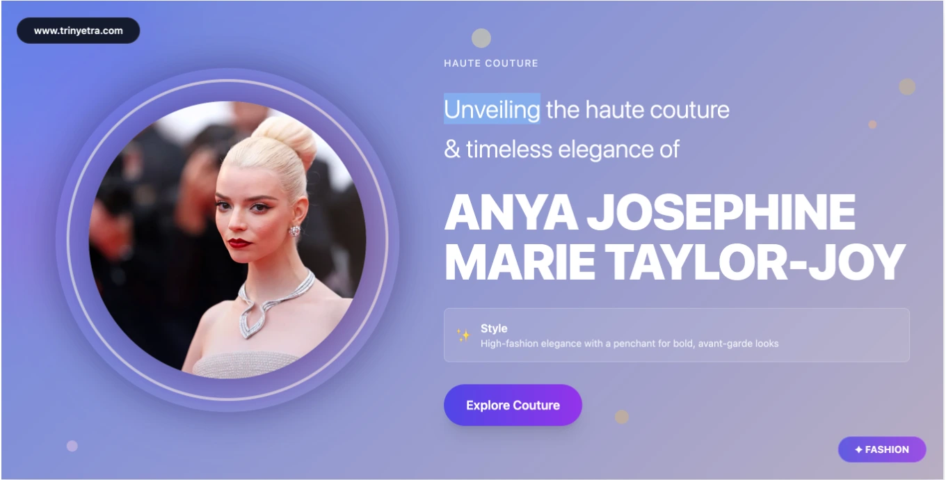 Anya Taylor-Joy Fashion Style 2025