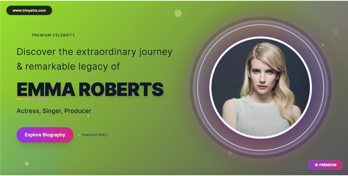 Emma Roberts Biography, Age, Net Worth, Height, Movies & Latest Updates