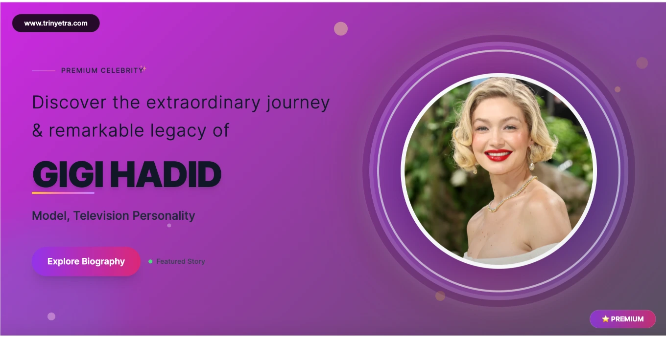 Gigi Hadid Biography, Age, Net Worth, Height, Boyfriend & 2025 Updates 