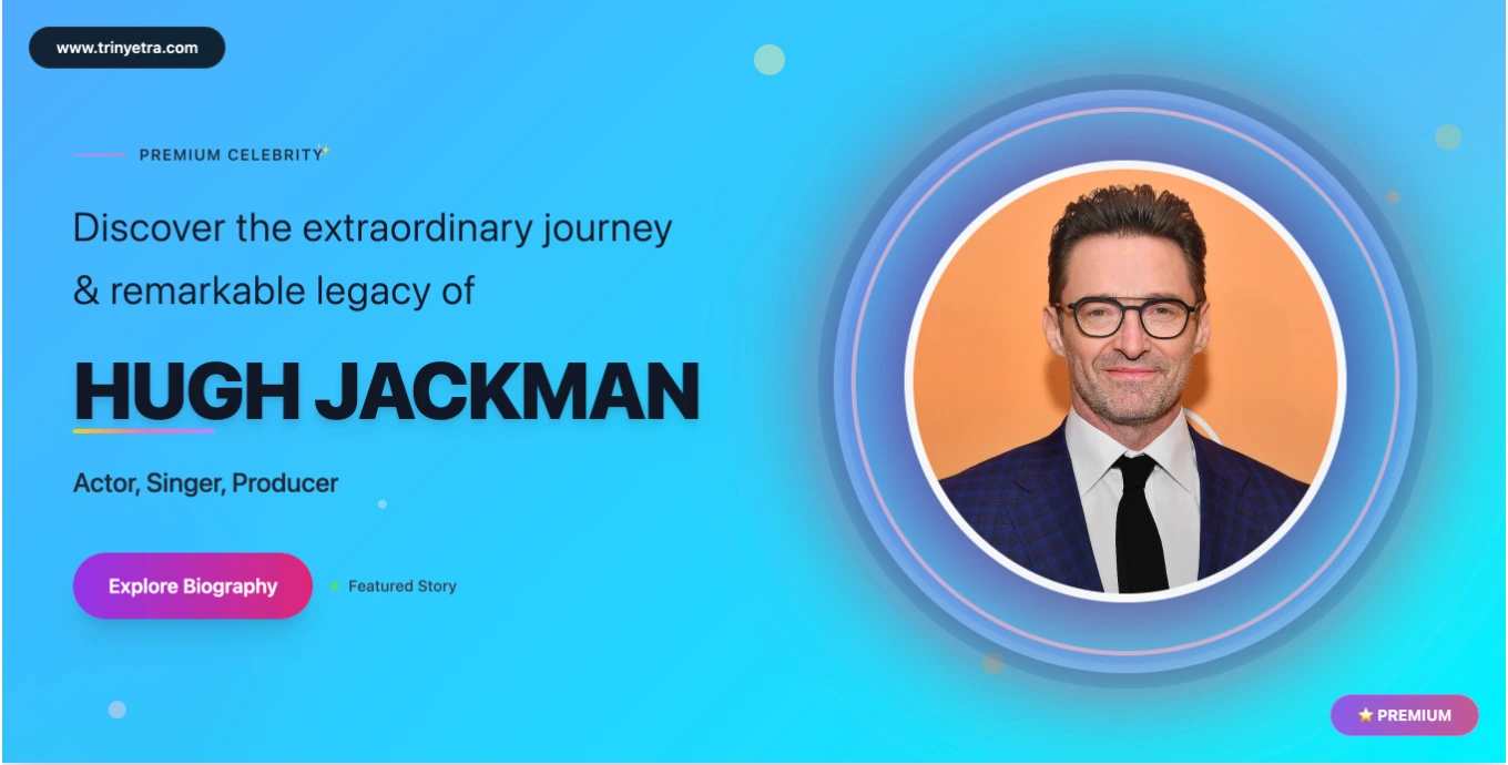 Hugh Jackman Biography, Age, Net Worth, Height, Movies & Facts 2025