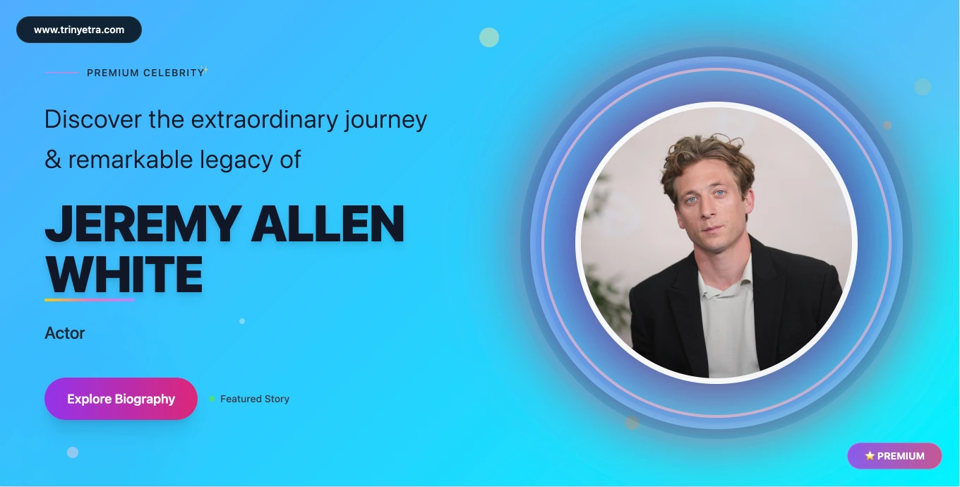 Jeremy Allen White Biography, Age, Net Worth, Height, Movies & 2025 Updates