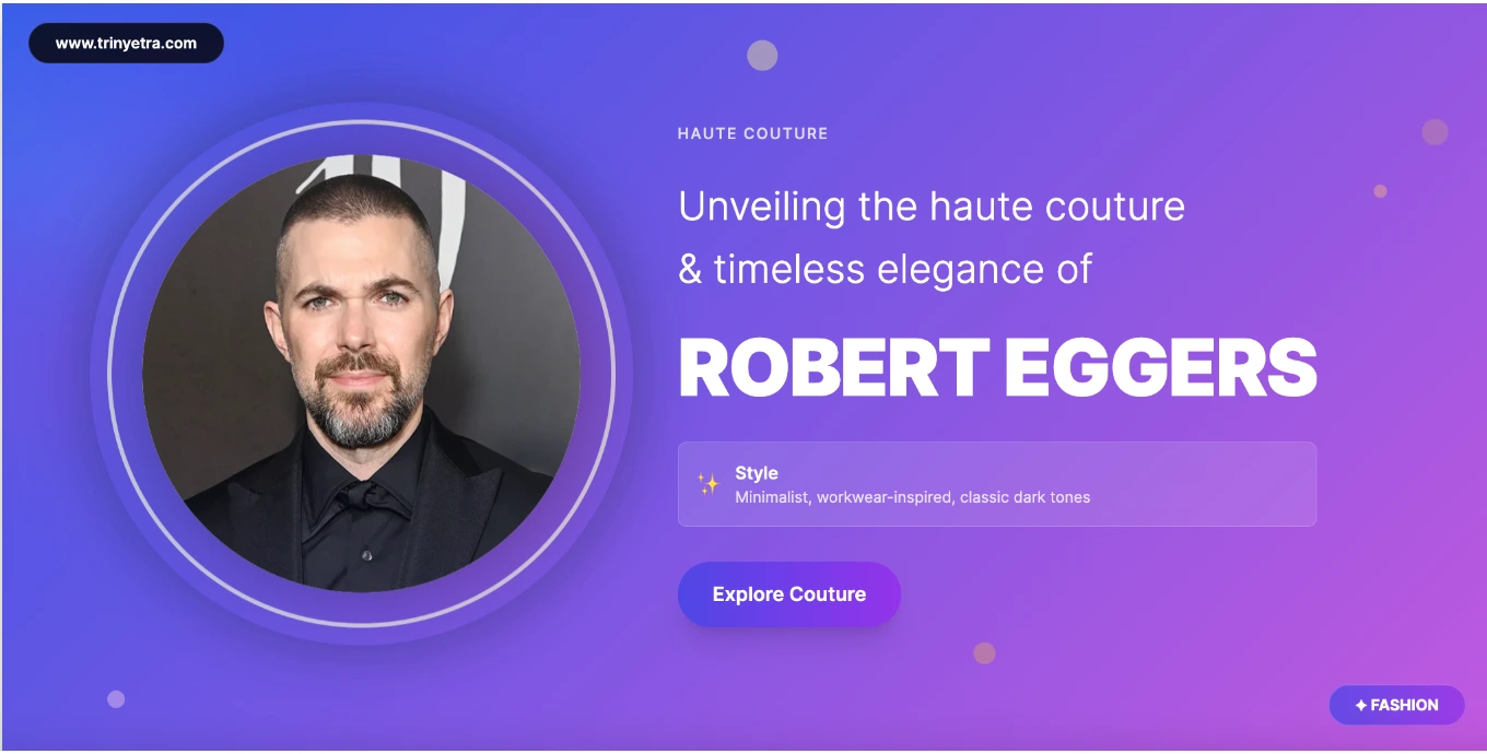Robert Eggers Fashion Style Photo