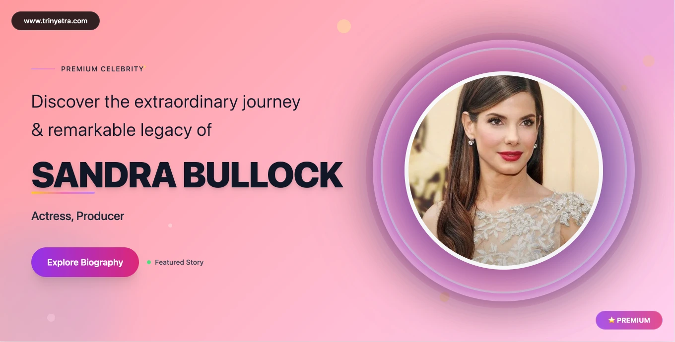 Sandra Bullock Biography, Age, Net Worth, Height, Movies & 2025 Updates