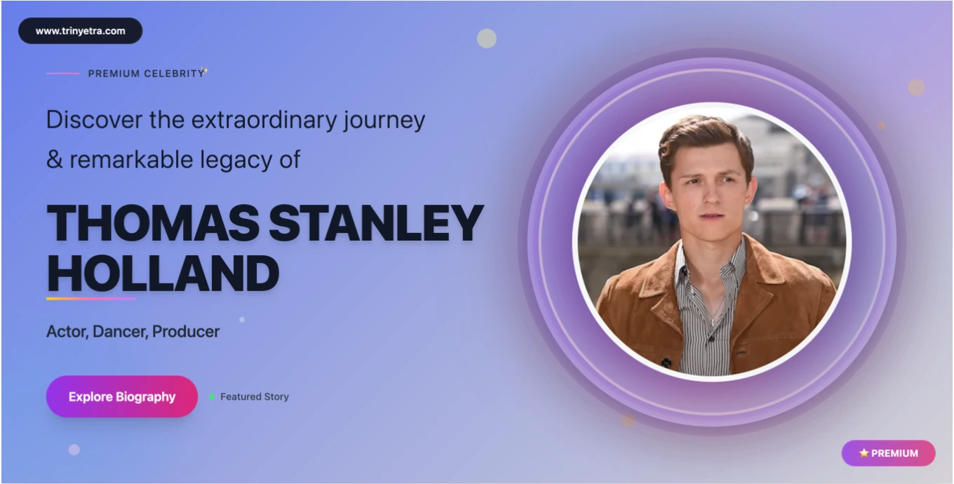 Tom Holland Biography, Age, Net Worth, Height, Movies & Facts 2025