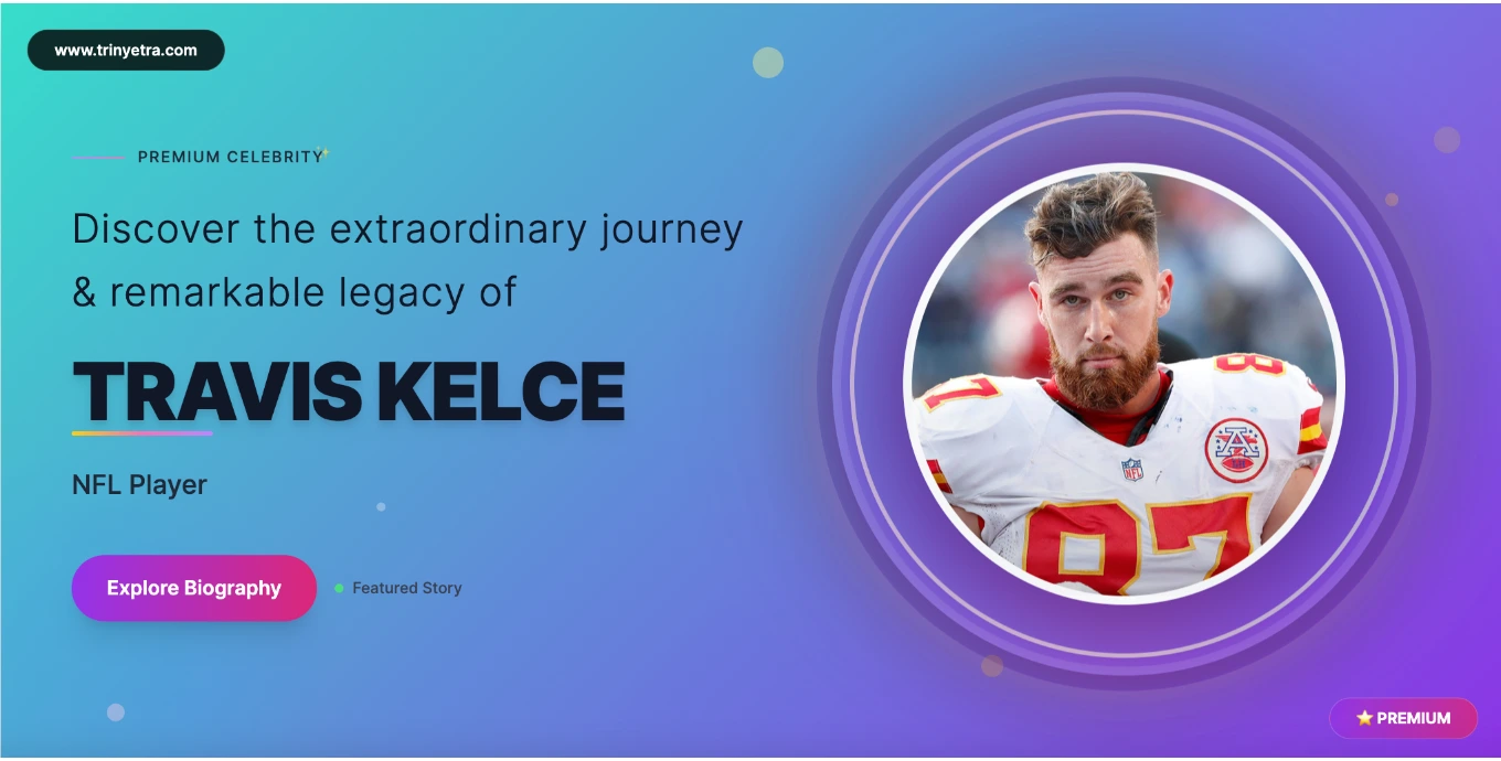 Travis Kelce Biography, Age, Net Worth, Height, Movies & Latest Updates