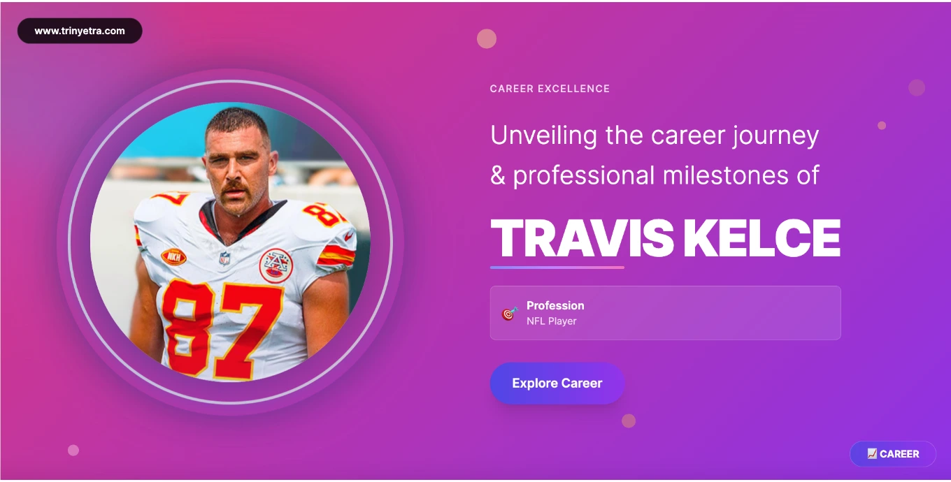 Travis Kelce Career Highlights 2025