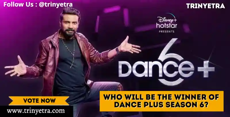 Dance Plus 6: Vote for your favourite dancer,  and predict the winner of Dance Plus Season 6?